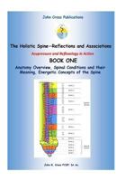 The Holistic Spine - Associations and Reflections: Acupressure and Reflexology in Action 0955834538 Book Cover