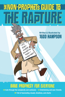 The Non-Prophet's Guide to the Rapture: Bible Prophecy for Everyone 0736983899 Book Cover