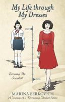 My Life Through My Dresses: Growing Up Socialist 148086241X Book Cover