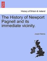 The History of Newport Pagnell and its immediate vicinity. 1241320144 Book Cover