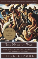 The Name of War: King Philip's War and the Origins of American Identity 0375702628 Book Cover