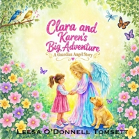 CLARA AND KAREN'S BIG ADVENTURE: A Guardian Angel Story B0HFJYG9DH Book Cover