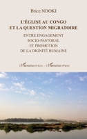 L'Eglise au Congo et la question migratoire: Entre engagement socio-pastoral et promotion de la dignité humaine (Harmattan Italia) (French Edition) 2140307623 Book Cover