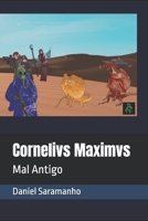 Cornelivs Maximvs: Mal Antigo (Cornelivs Maximvs (Português)) (Portuguese Edition) B0HMLSGG28 Book Cover