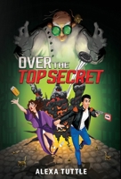 Over the Top Secret 0998023078 Book Cover