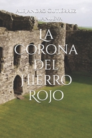 La Corona del Hierro Rojo (Spanish Edition) B0FHPX3GNV Book Cover