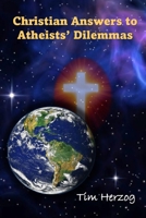 Christian Answers to Atheists Dilemmas B0FKTNYJ8N Book Cover