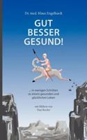 Gut besser gesund!: ... in wenigen Schritten zu einem gesunden und glücklichen Leben 3844861793 Book Cover