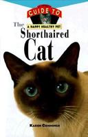 The Shorthaired Cat: An Owner's Guide to a Happy Healthy Pet 0876054750 Book Cover