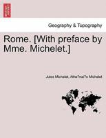 Rome. [With Preface by Mme. Michelet.] 1240931867 Book Cover