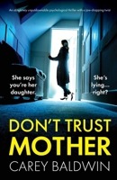 Don't Trust Mother: An absolutely unputdownable psychological thriller with a jaw-dropping twist 1836189362 Book Cover