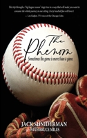 The Phenom: Sometimes the Game is More than a Game 1948638169 Book Cover