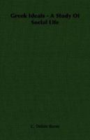 Greek Ideals, a Study of Social Life 0548803323 Book Cover