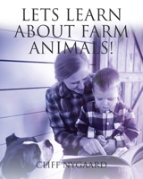 Lets Learn about Farm Animals! 1646283937 Book Cover