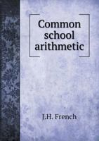 Common School Arithmetic 1357241437 Book Cover