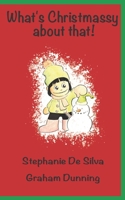 What's Christmassy about that! B08PJP563M Book Cover