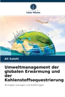 Umweltmanagement der globalen Erwärmung und der Kohlenstoffsequestrierung: Konzepte, Lösungen und Erfahrungen 6204069799 Book Cover