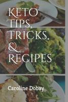 Keto Tips, Tricks, & Recipes 1729227546 Book Cover