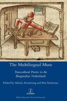 The Multilingual Muse: Transcultural Poetics in the Burgundian Netherlands 1781885508 Book Cover