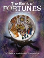 The Book of Fortunes: Your Guide to Prediction and Fortune -Telling 0764153994 Book Cover