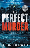 Her Perfect Murder - LARGE PRINT EDITION: A gripping crime thriller with a twist (Tanya Stone FBI K9 Mystery Thrillers) 1990234585 Book Cover