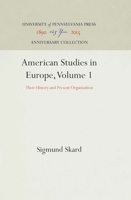 American Studies in Europe, Volume 1: Their History and Present Organization 1512813710 Book Cover