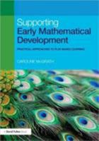 Supporting Early Mathematical Development: Practical Approaches to Play-Based Learning 1032156287 Book Cover