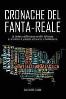 Cronache del Fanta-Reale: La tendenza della nuova serialit� televisiva a raccontare il presente attraverso la fantascienza 1535198257 Book Cover