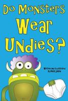 Do Monsters Wear Undies? 1490909222 Book Cover
