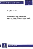 Die Bedeutung Und Zukunft Der Modernen Konsumentenbank: Bankbetriebliche Erfolgsfaktoren Mit Hilfe Der Delphi-Expertenbefragung 3631490453 Book Cover