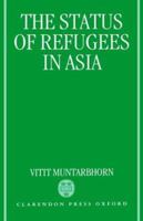 The Status of Refugees in Asia 019825668X Book Cover