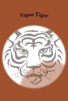 Vapor Tiger: Global Warming Explained and Documented Completely For All 1502596326 Book Cover