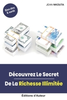 Découvrez Le Secret De La Richesse Illimitée (French Edition) B0CJBMCJLQ Book Cover