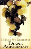 I Praise My Destroyer: Poems 0679771344 Book Cover