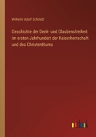 Geschichte der Denk- und Glaubensfreiheit im ersten Jahrhundert der Kaiserherrschaft und des Christenthums 3368705385 Book Cover