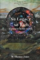 No Legacy so Rich: An Account of the Final Calamity B0CC6W4RXQ Book Cover