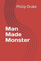 Man Made Monster B0DNXN6LNC Book Cover