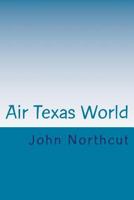 Air Texas World 1495419584 Book Cover