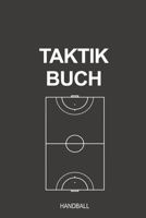 Taktikbuch Handball: Fabelhaft als Notizbuch Journal, Strategiebuch für jeden Trainer oder Coach zum Eintragen von Notizen beim Training oder Spiel (German Edition) 1699261032 Book Cover