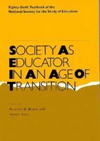 Society As Educator in an Age of Transition (National Society for the Study of Education Yearbooks) 0226601455 Book Cover