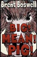 Big! Mean! Pig! 1468101129 Book Cover