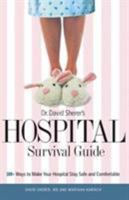 Dr. David Sherer's Hospital Survival Guide: 100+ Ways to Make Your Hospital Stay Safe and Comfortable 0972373608 Book Cover