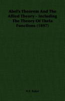 Abel's Theorem and the Allies Theory, Including the Theory of the Theta Functions 1015960855 Book Cover