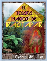 "EL TESORO MÁGICO DE IRAOTAPAR" 1409295397 Book Cover