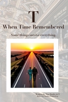 T: When Time Remembered B0H6VT56VT Book Cover