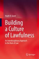 Building a Culture of Lawfulness: An Interdisciplinary Approach to the Rule of Law 3030879690 Book Cover