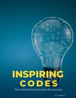 Inspiring codes: The motivational quotes for success B0F77WDK2H Book Cover