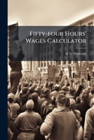 Fifty-Four Hours' Wages Calculator 1274855462 Book Cover