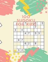 100 Sudoku For Kids: Beginner Level: Logic and Brain Teaser For Kids B08M1QXYN8 Book Cover