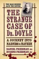 The Strange Case of Dr. Doyle: A Journey into Madness & Mayhem 0757003486 Book Cover